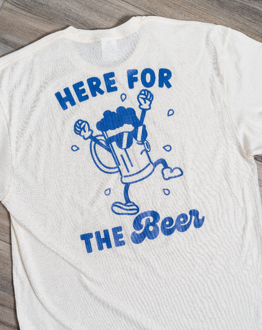 Here for the Beer T Shirt